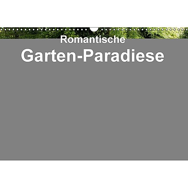 Romantische Garten-Paradiese (Wandkalender 2018 DIN A3 quer), Heinz E. Hornecker