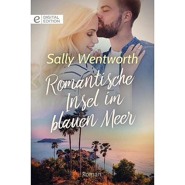 Romantische Insel im blauen Meer, Sally Wentworth