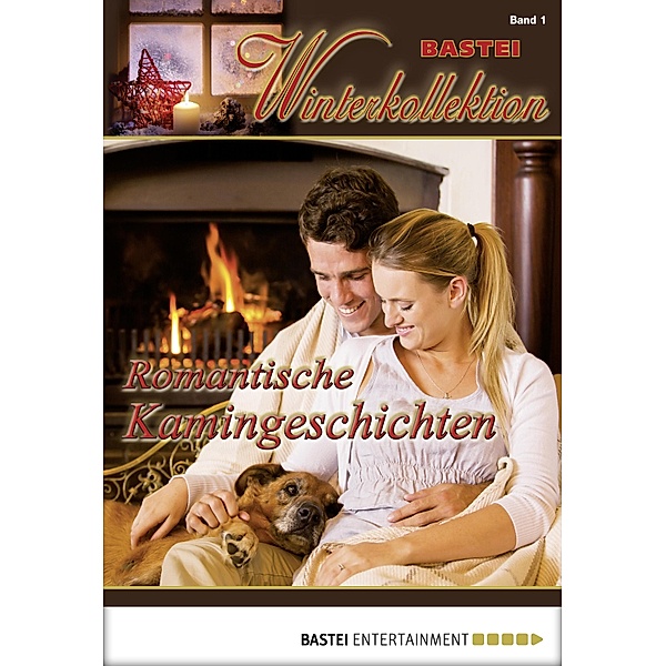 Romantische Kamingeschichten / Bastei Winterkollektion Bd.1, Sibylle Simon, Lotta Carlsen, Anne Grafenau, Katharina Martin