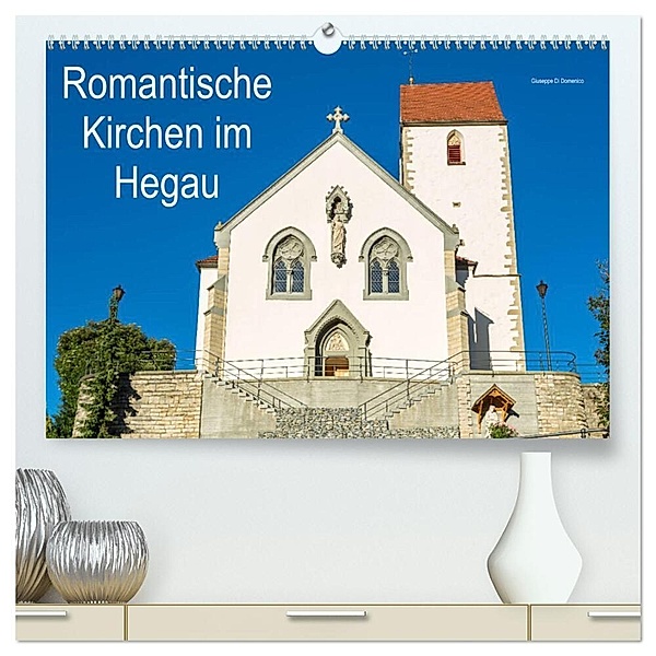 Romantische Kirchen im Hegau (hochwertiger Premium Wandkalender 2025 DIN A2 quer), Kunstdruck in Hochglanz, Calvendo, Giuseppe Di Domenico