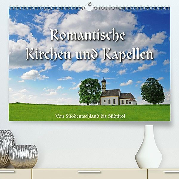 Romantische Kirchen und Kapellen (Premium-Kalender 2020 DIN A2 quer), Reinhold Ratzer