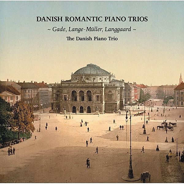 Romantische Klaviertrios Aus Dänemark, The Danish Piano Trio