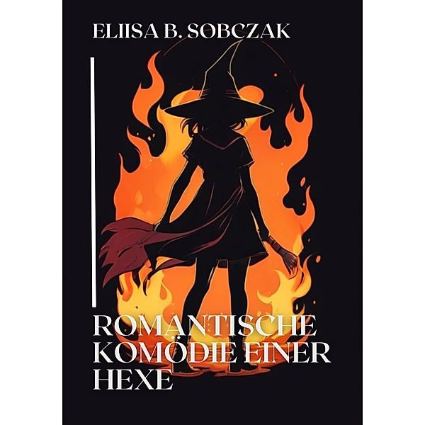 Romantische Komödie einer Hexe, Eliisa B. Sobczak