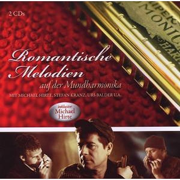 Romantische Melodien auf der Mundharmonika, Michael Hirte, Stefan Kranz, Urs Balder