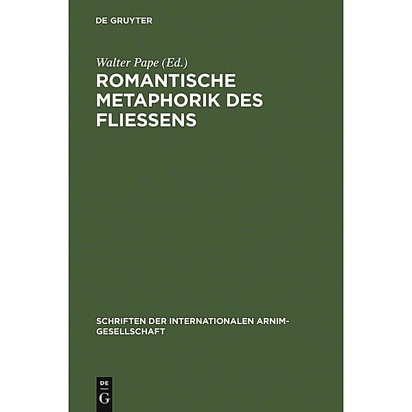 Romantische Metaphorik des Fließens / Schriften der Internationalen Arnim-Gesellschaft Bd.6
