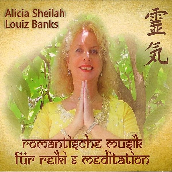 Romantische Musik Für Reiki & Meditation, Alicia Sheilah & Banks Louiz