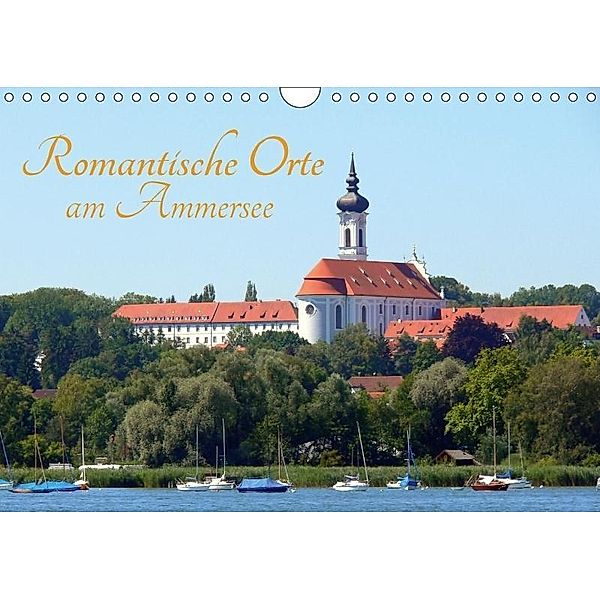 Romantische Orte am Ammersee (Wandkalender 2017 DIN A4 quer), Klaus-Peter Huschka
