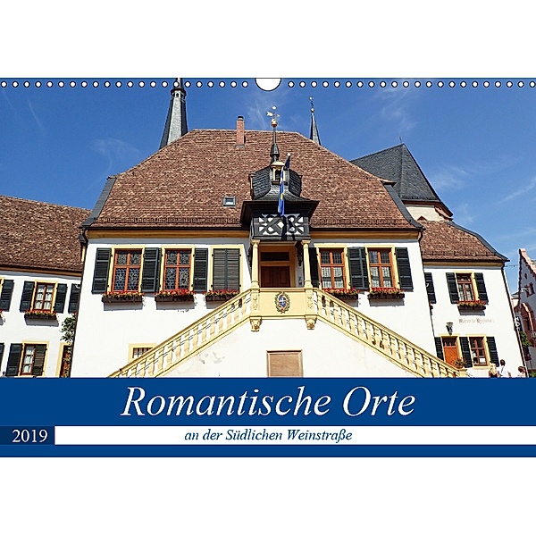 Romantische Orte an der Südlichen Weinstraße (Wandkalender 2019 DIN A3 quer), Ilona Andersen