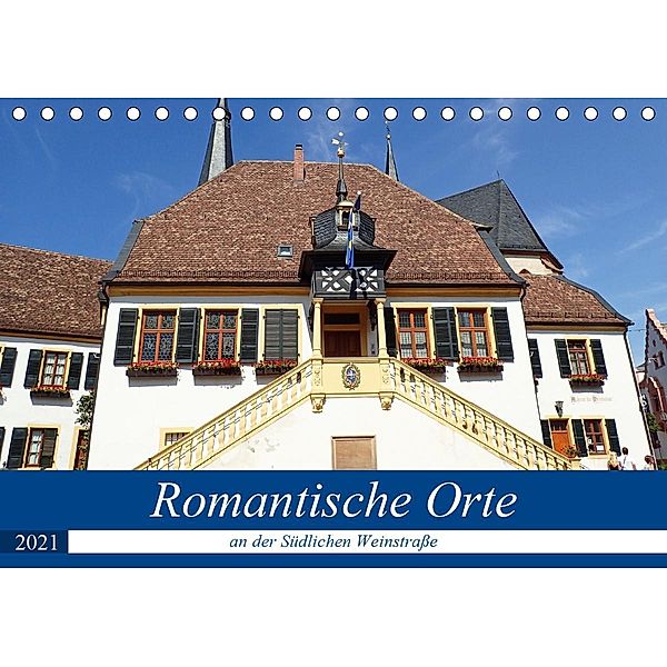 Romantische Orte an der Südlichen Weinstraße (Tischkalender 2021 DIN A5 quer), Ilona Andersen