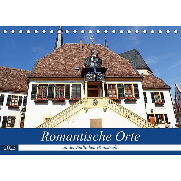 Romantische Orte an der Südlichen Weinstraße (Tischkalender 2023 DIN A5 quer), Ilona Andersen