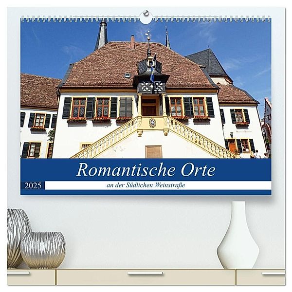 Romantische Orte an der Südlichen Weinstraße (hochwertiger Premium Wandkalender 2025 DIN A2 quer), Kunstdruck in Hochglanz, Calvendo, Ilona Andersen