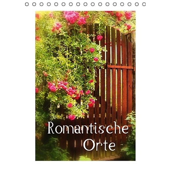 Romantische Orte (Tischkalender 2016 DIN A5 hoch), Klaus-Peter Huschka