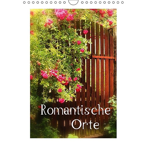 Romantische Orte (Wandkalender 2018 DIN A4 hoch), Klaus-Peter Huschka