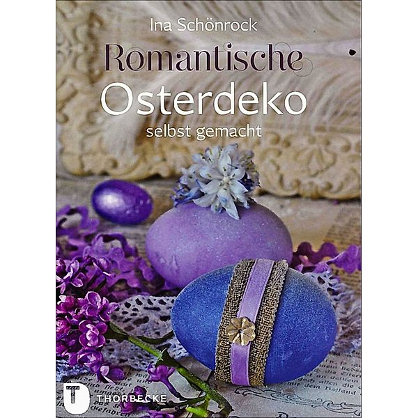 Romantische Osterdeko selbst gemacht, Ina Schönrock