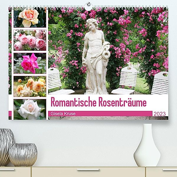 Romantische Rosenträume (Premium, hochwertiger DIN A2 Wandkalender 2023, Kunstdruck in Hochglanz), Gisela Kruse