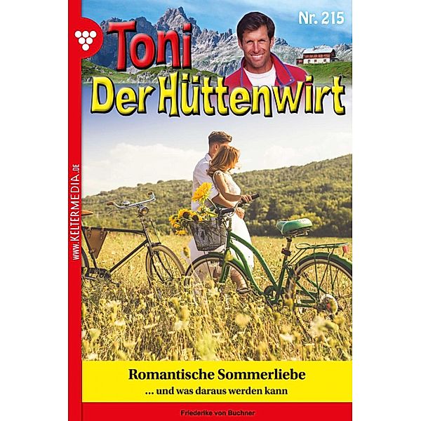Romantische Sommerliebe / Toni der Hüttenwirt Bd.215, Friederike von Buchner
