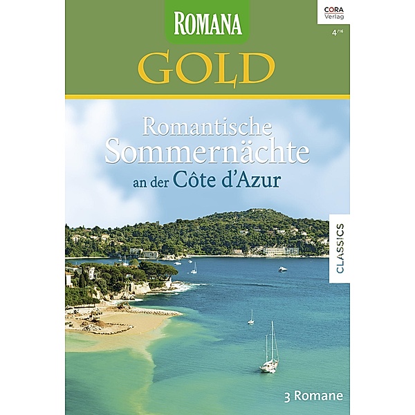 Romantische Sommernächte an der Côte d`Azur / Romana Gold Bd.34, Lee Stafford, Kim Lawrence, Elizabeth Power