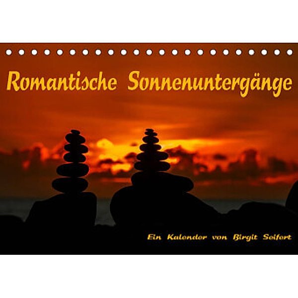 Romantische Sonnenuntergänge (Tischkalender 2022 DIN A5 quer), Birgit Seifert