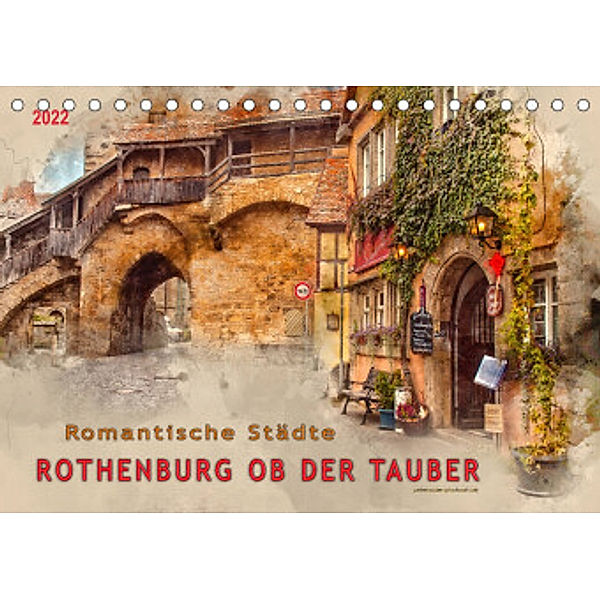 Romantische Städte - Rothenburg ob der Tauber (Tischkalender 2022 DIN A5 quer), Peter Roder