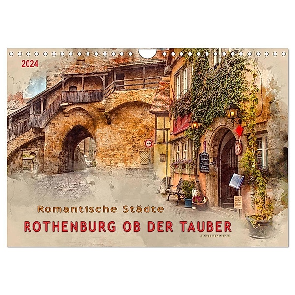 Romantische Städte - Rothenburg ob der Tauber (Wandkalender 2024 DIN A4 quer), CALVENDO Monatskalender, Peter Roder