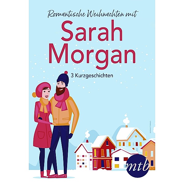 Romantische Weihnachten mit Sarah Morgan (drei Kurzgeschichten), Sarah Morgan