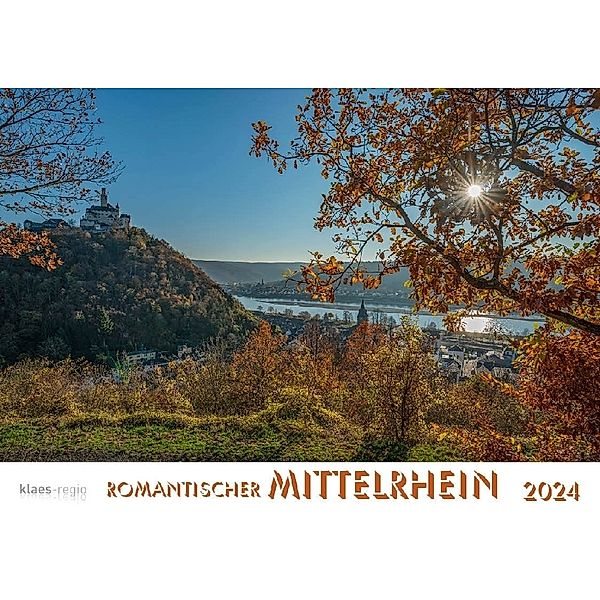 Romantischer Mittelrhein 2024 Bildkalender A4 quer, spiralgebunden