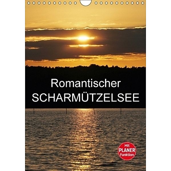 Romantischer Scharmützelsee (Wandkalender 2017 DIN A4 hoch), Anette Jäger