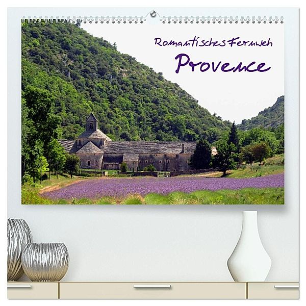 Romantisches Fernweh - Provence (hochwertiger Premium Wandkalender 2025 DIN A2 quer), Kunstdruck in Hochglanz, Calvendo