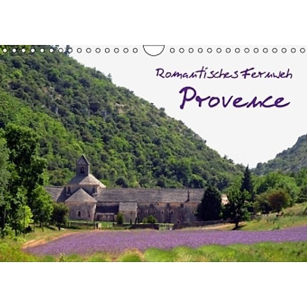 Romantisches Fernweh - Provence (Wandkalender 2015 DIN A4 quer)