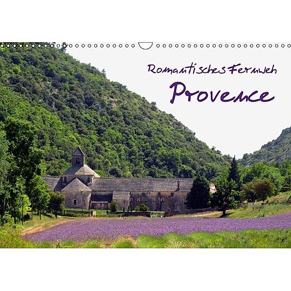 Romantisches Fernweh - Provence (Wandkalender 2017 DIN A3 quer), N N