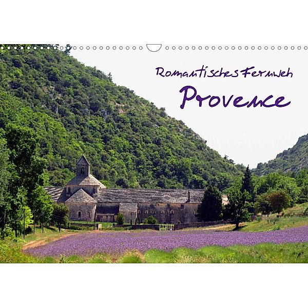 Romantisches Fernweh - Provence (Wandkalender 2023 DIN A3 quer), N N