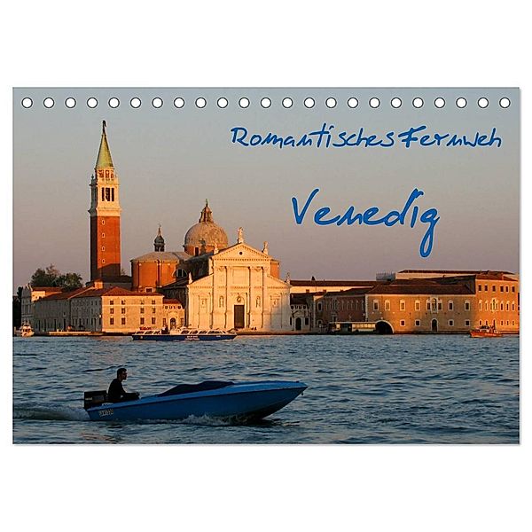Romantisches Fernweh - Venedig (Tischkalender 2024 DIN A5 quer), CALVENDO Monatskalender, Monika Böhme-Garnweidner