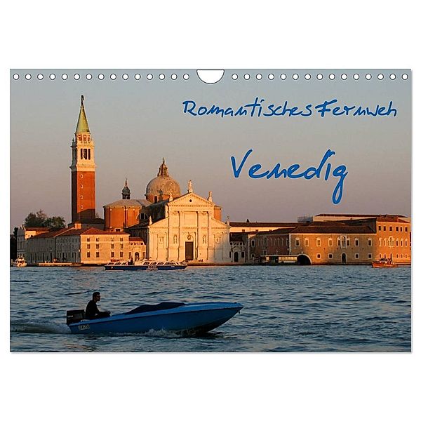 Romantisches Fernweh - Venedig (Wandkalender 2024 DIN A4 quer), CALVENDO Monatskalender, Monika Böhme-Garnweidner