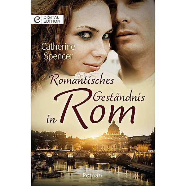 Romantisches Geständnis in Rom, Catherine Spencer