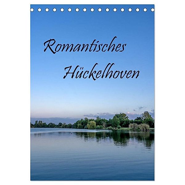 Romantisches Hückelhoven (Tischkalender 2024 DIN A5 hoch), CALVENDO Monatskalender, Natalja Maibach