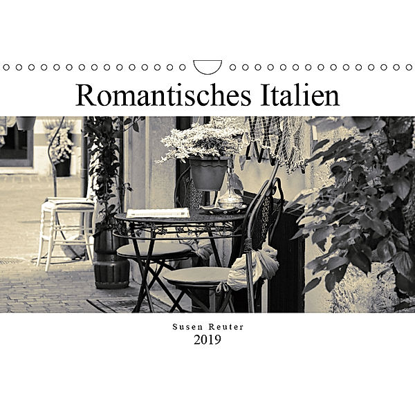 Romantisches Italien (Wandkalender 2019 DIN A4 quer), Susen Reuter