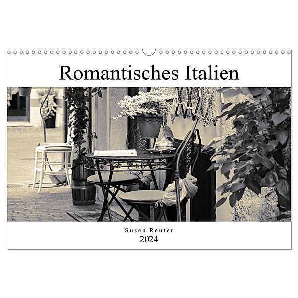Romantisches Italien (Wandkalender 2024 DIN A3 quer), CALVENDO Monatskalender, Susen Reuter