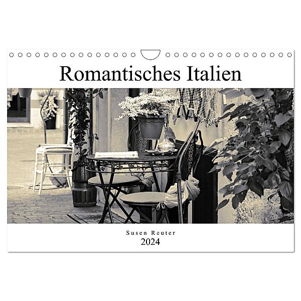 Romantisches Italien (Wandkalender 2024 DIN A4 quer), CALVENDO Monatskalender, Susen Reuter