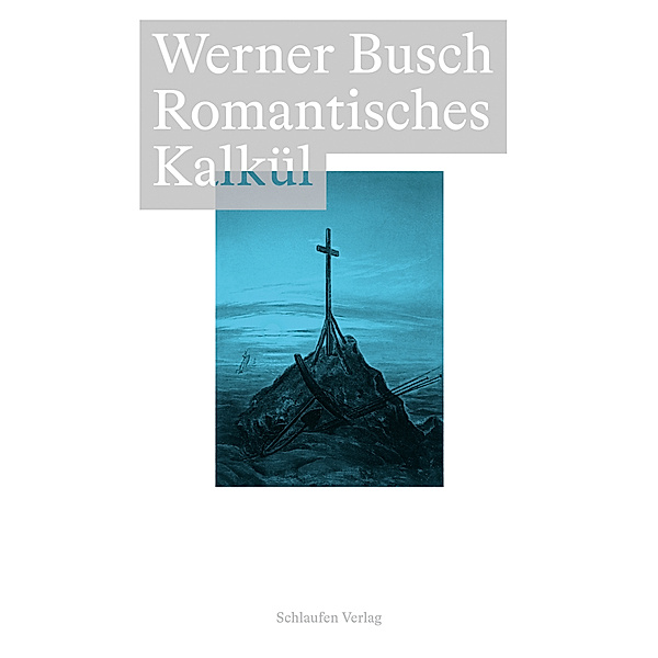 Romantisches Kalkül, Werner Busch