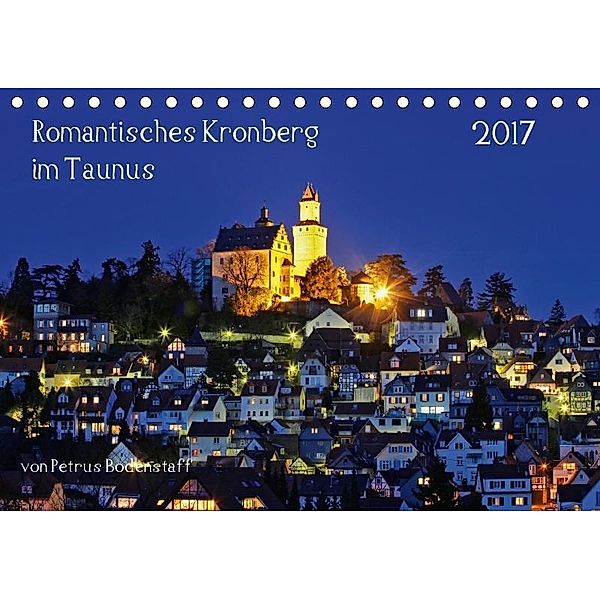 Romantisches Kronberg im Taunus (Tischkalender 2017 DIN A5 quer), Petrus Bodenstaff