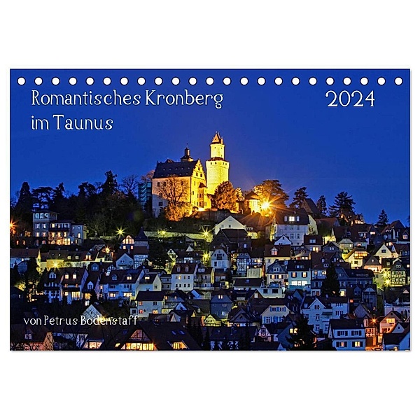 Romantisches Kronberg im Taunus (Tischkalender 2024 DIN A5 quer), CALVENDO Monatskalender, Petrus Bodenstaff