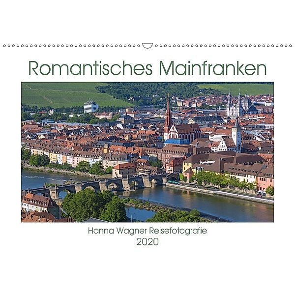Romantisches Mainfranken (Wandkalender 2020 DIN A2 quer), Hanna Wagner