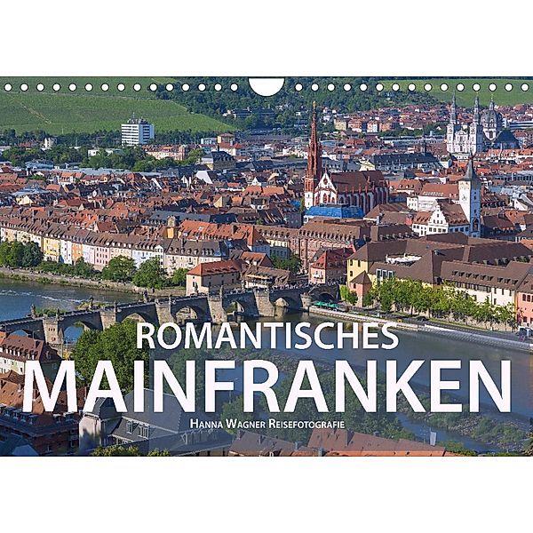 Romantisches Mainfranken (Wandkalender 2023 DIN A4 quer), Hanna Wagner