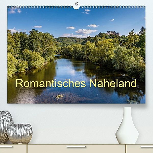 Romantisches Naheland (Premium-Kalender 2020 DIN A2 quer), Erhard Hess