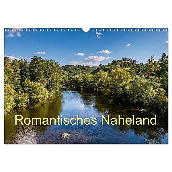 Romantisches Naheland (Wandkalender 2024 DIN A3 quer), CALVENDO Monatskalender, Erhard Hess