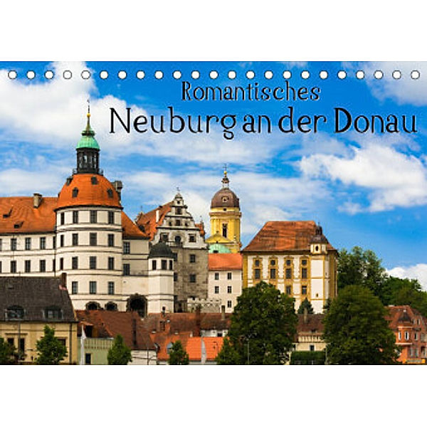 Romantisches Neuburg an der Donau (Tischkalender 2022 DIN A5 quer), Marcel Wenk