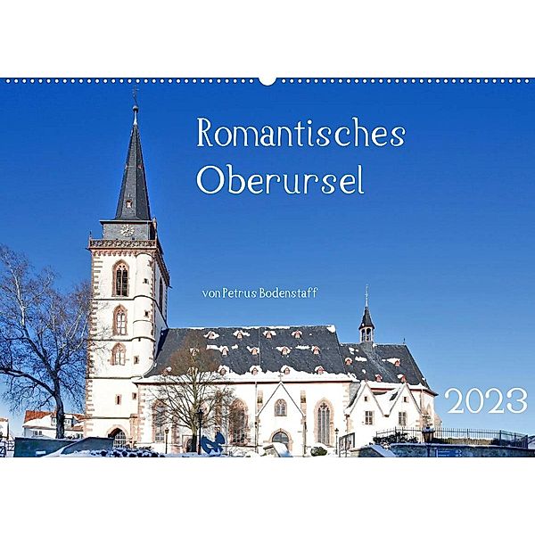 Romantisches Oberursel von Petrus Bodenstaff (Wandkalender 2023 DIN A2 quer), Petrus Bodenstaff