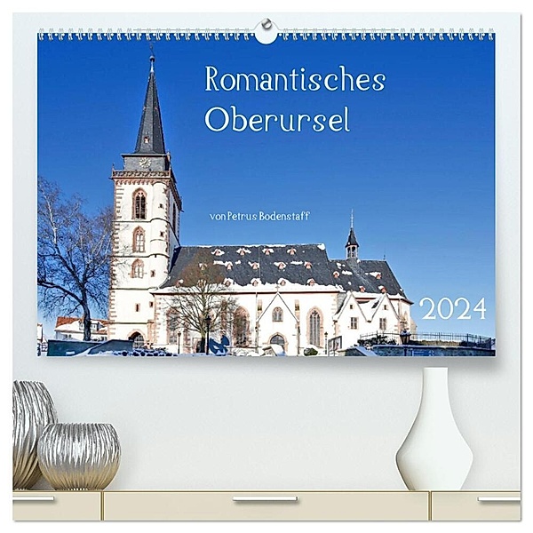 Romantisches Oberursel von Petrus Bodenstaff (hochwertiger Premium Wandkalender 2024 DIN A2 quer), Kunstdruck in Hochglanz, Petrus Bodenstaff
