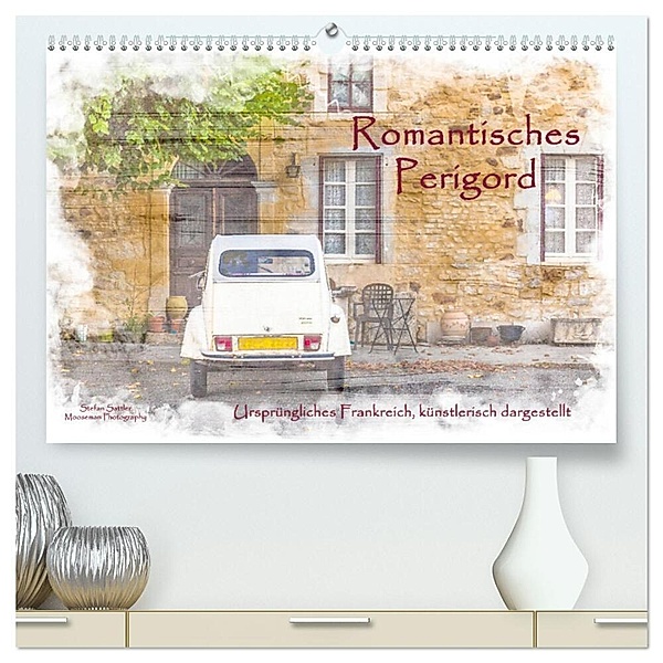 Romantisches Périgord (hochwertiger Premium Wandkalender 2024 DIN A2 quer), Kunstdruck in Hochglanz, Stefan Sattler