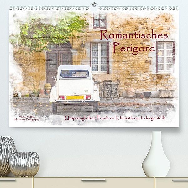 Romantisches Périgord (Premium, hochwertiger DIN A2 Wandkalender 2023, Kunstdruck in Hochglanz), Stefan Sattler